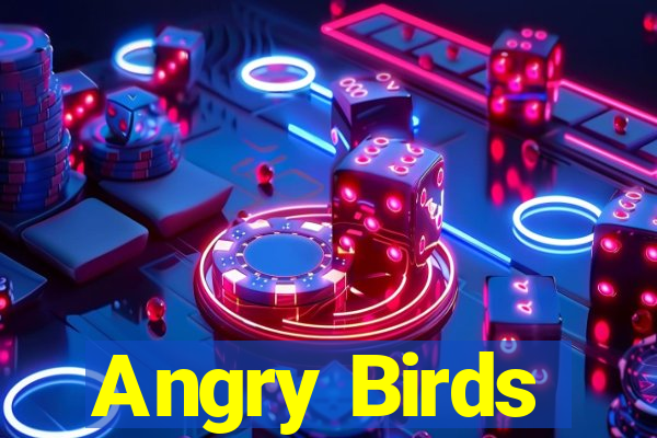 Angry Birds